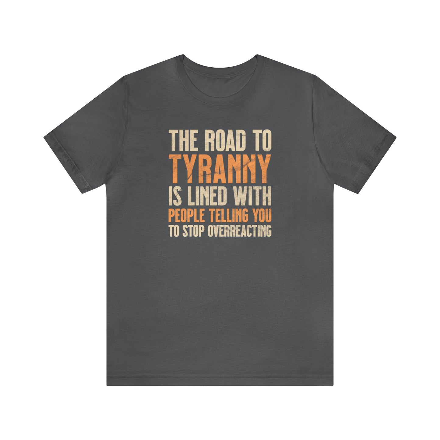 The Road To Tyranny T-Shirt