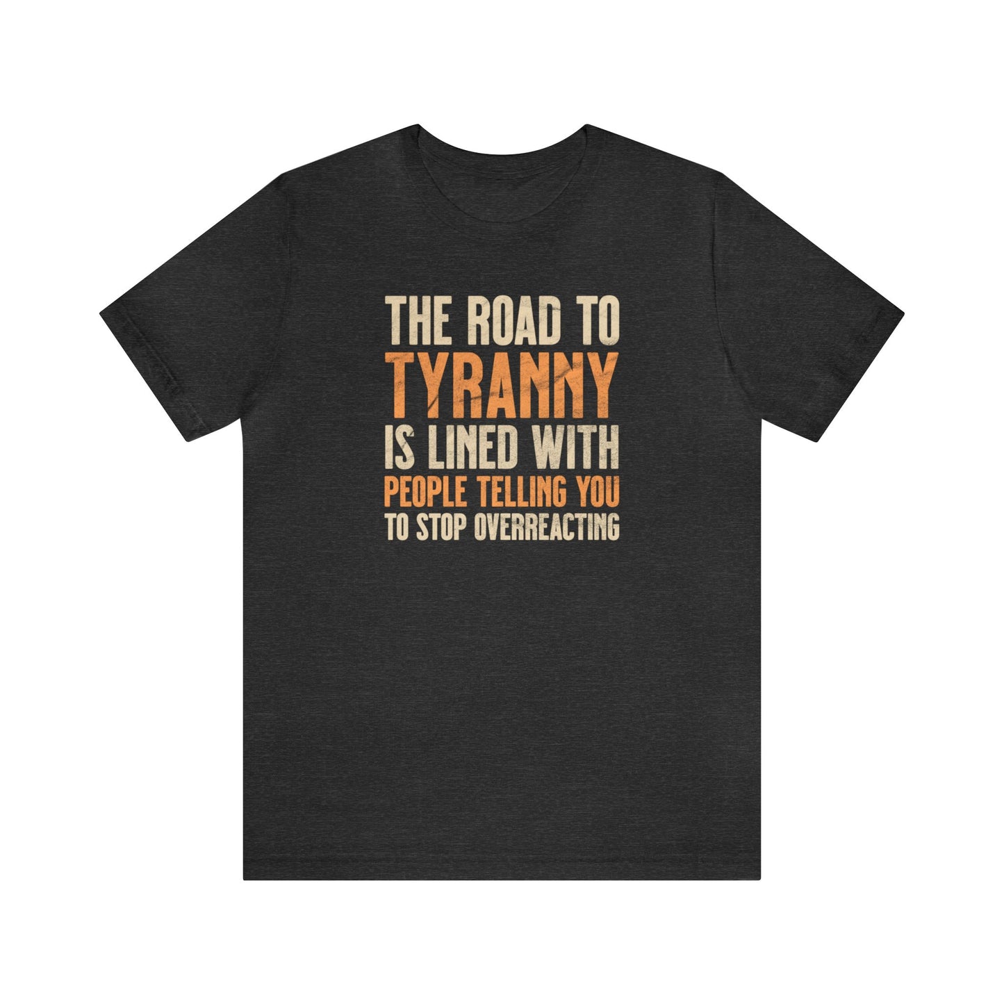 The Road To Tyranny T-Shirt