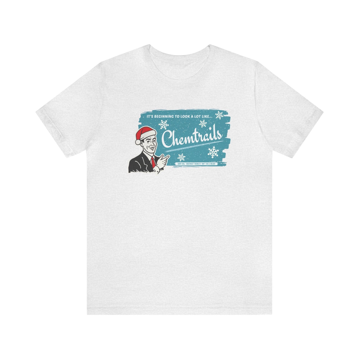 It's Beginning To Look A Lot Like... Chemtrails / Funny Holiday Unisex Jersey Short Sleeve Tee