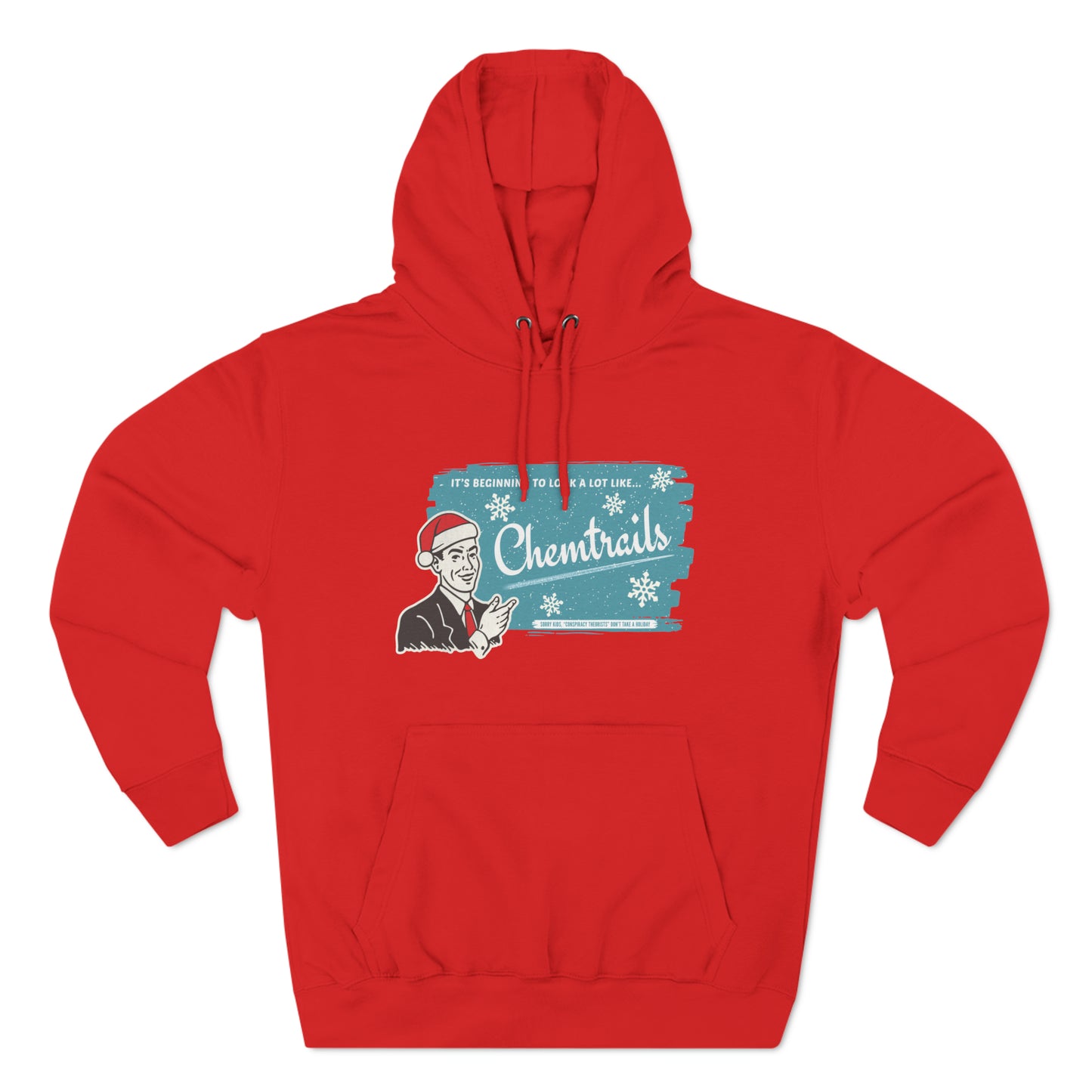 It's Beginning To Look A Lot Like Chemtrials Holdiay Unisex Premium Pullover Hoodie
