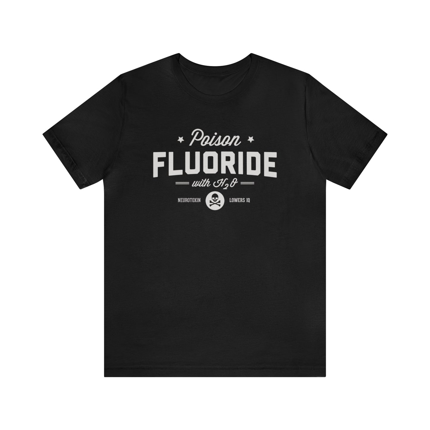 Fluoride Awareness Funny Label Unisex Jersey Short Sleeve Tee