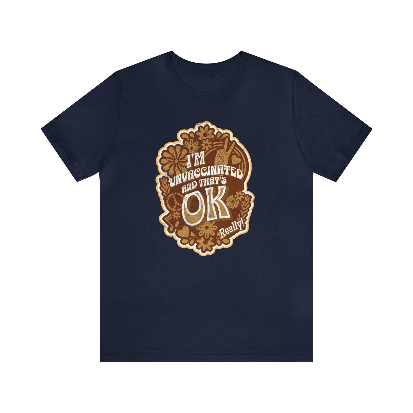 I'm Unvaccinated And That's Ok Unisex Jersey Short Sleeve Tee