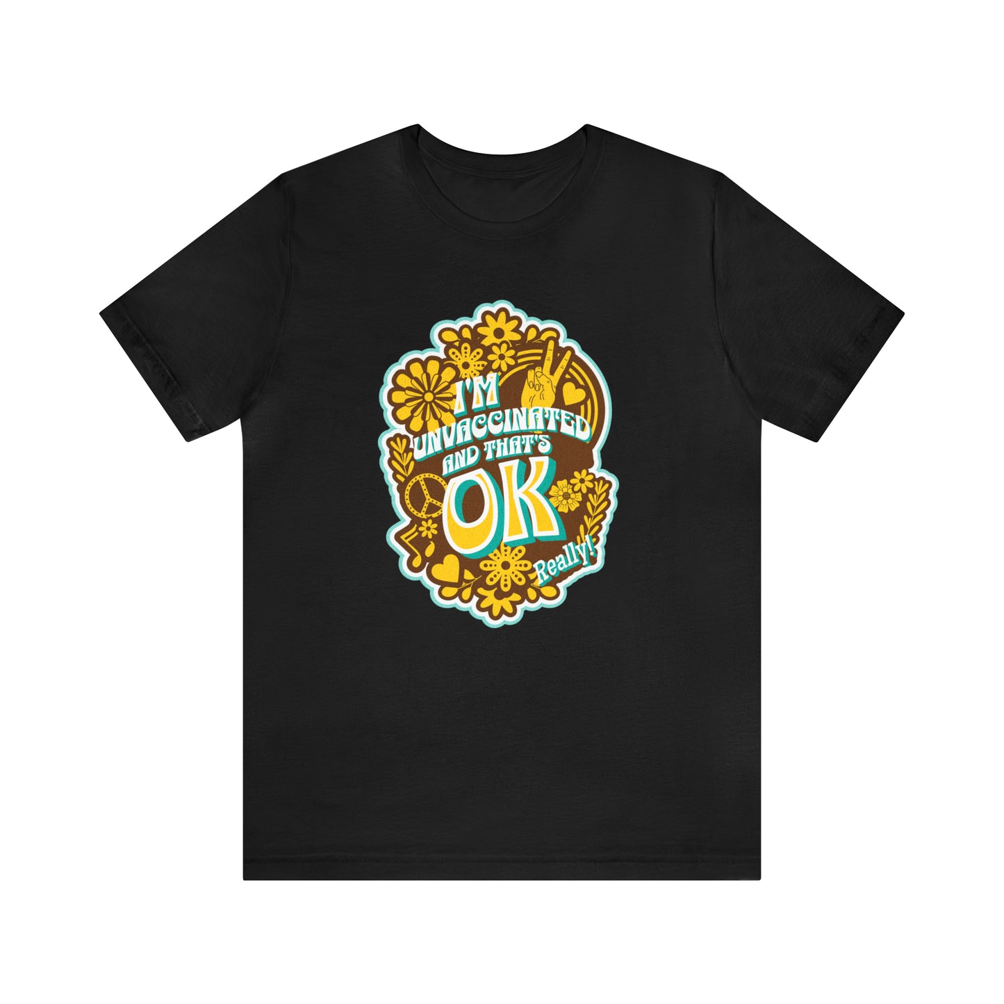 I'm Unvaccinated And That's Ok  Unisex Jersey Short Sleeve Tee