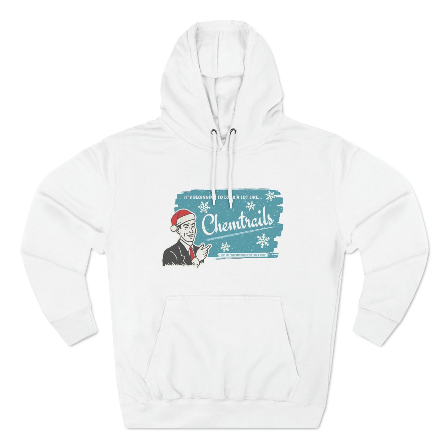 It's Beginning To Look A Lot Like Chemtrials Holdiay Unisex Premium Pullover Hoodie