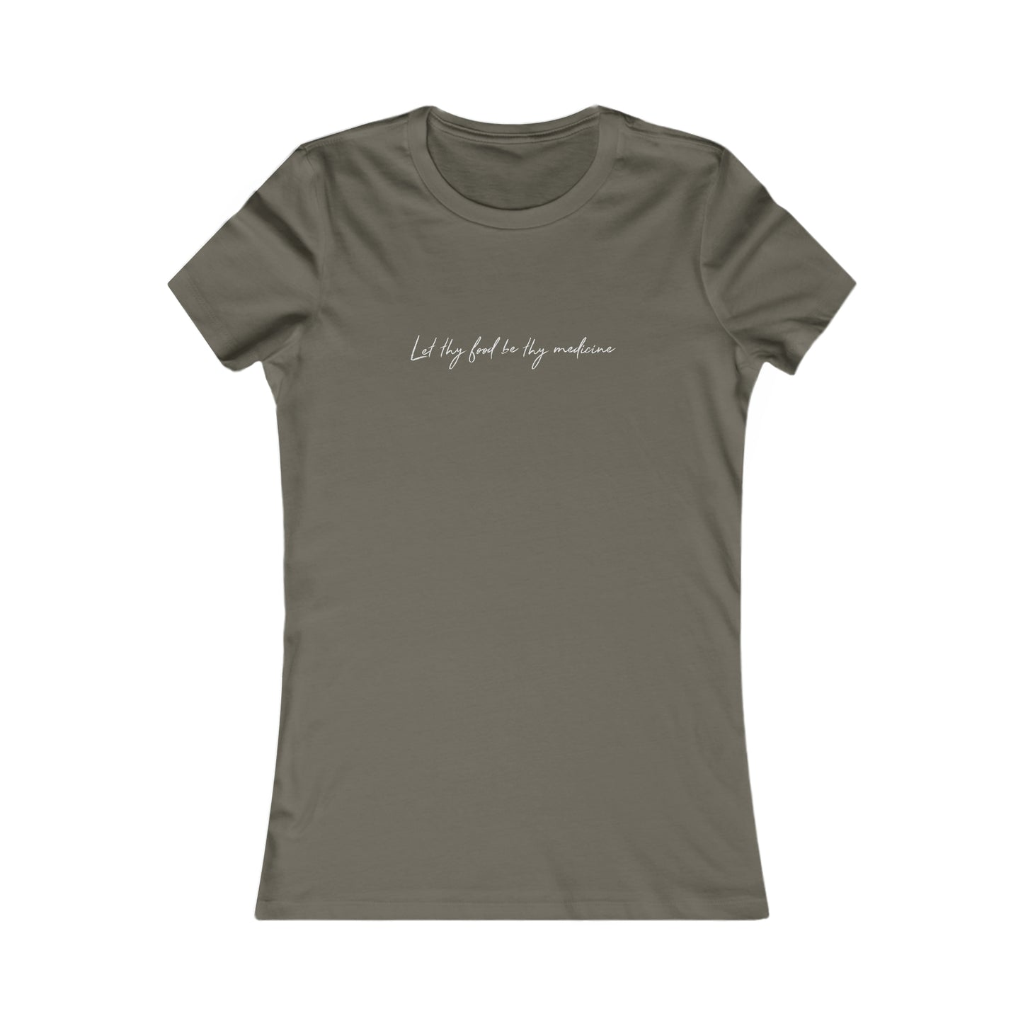 Let Thy Food Be Thy Medicine Handwritten Quote Women's Favorite Tee