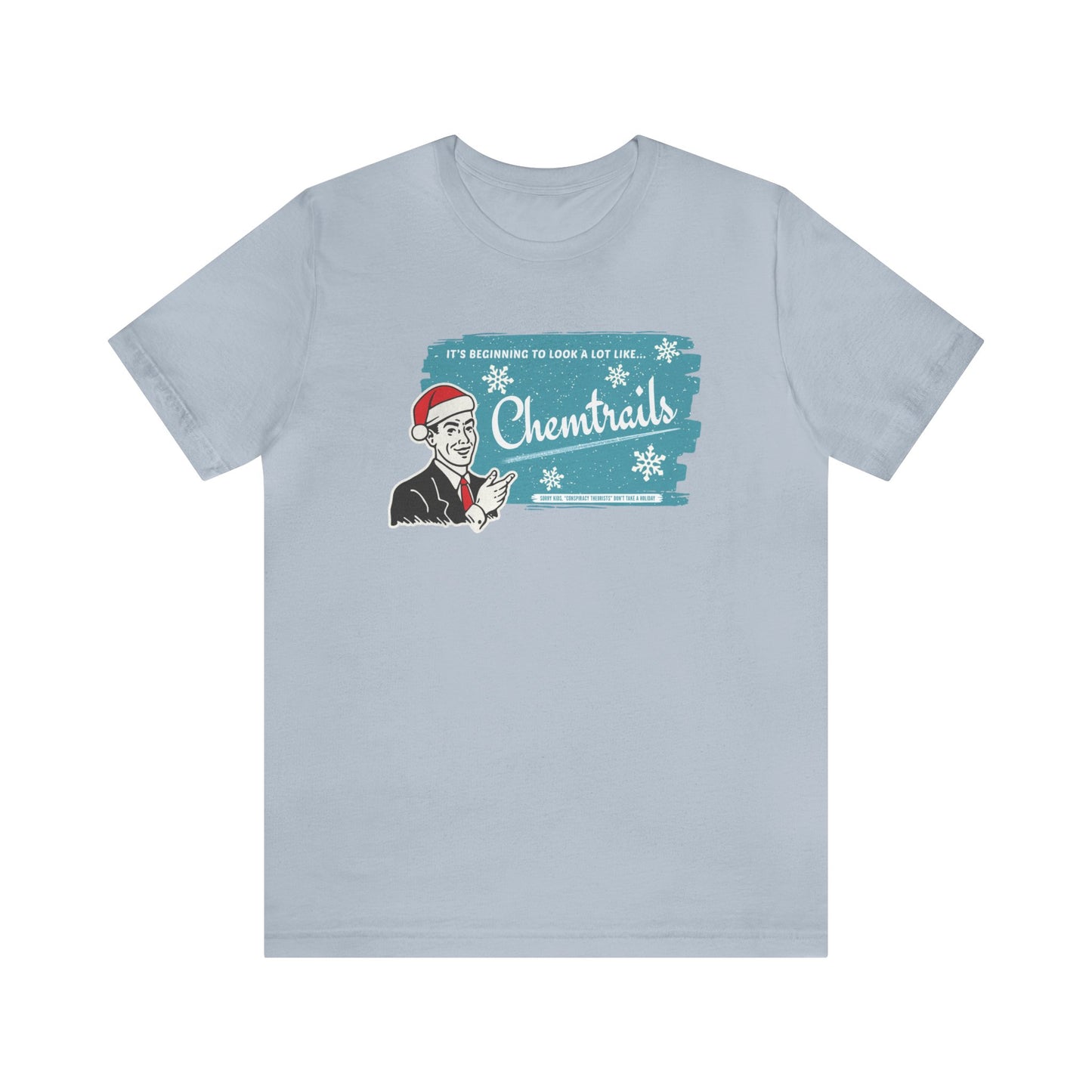 It's Beginning To Look A Lot Like... Chemtrails / Funny Holiday Unisex Jersey Short Sleeve Tee