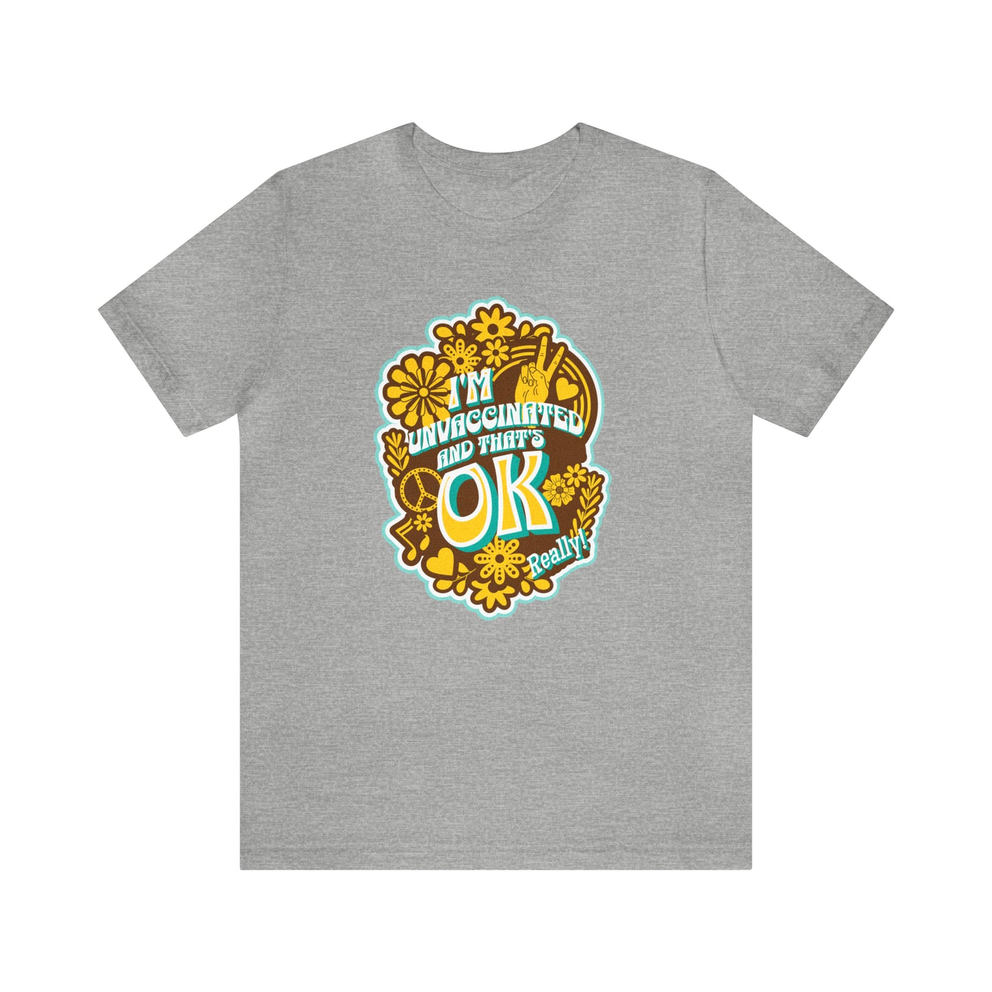 I'm Unvaccinated And That's Ok  Unisex Jersey Short Sleeve Tee