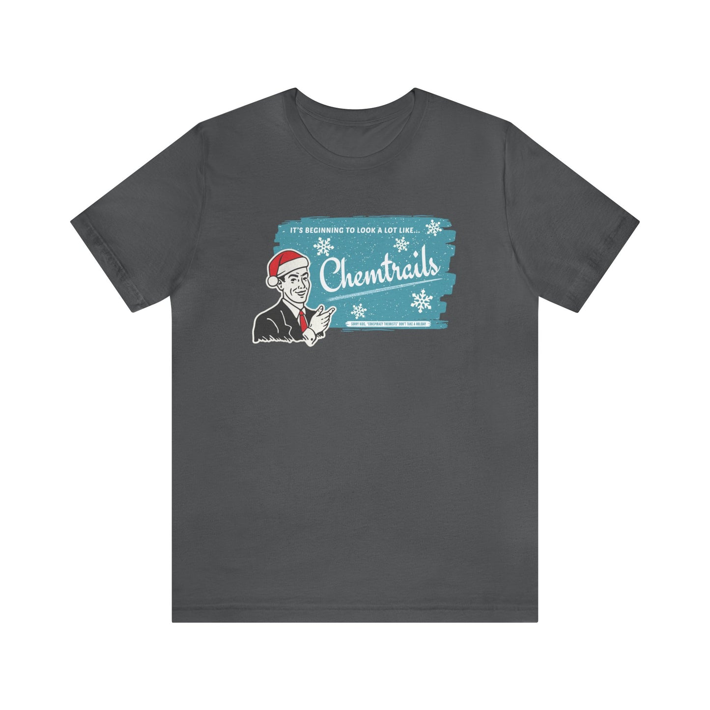 It's Beginning To Look A Lot Like... Chemtrails / Funny Holiday Unisex Jersey Short Sleeve Tee