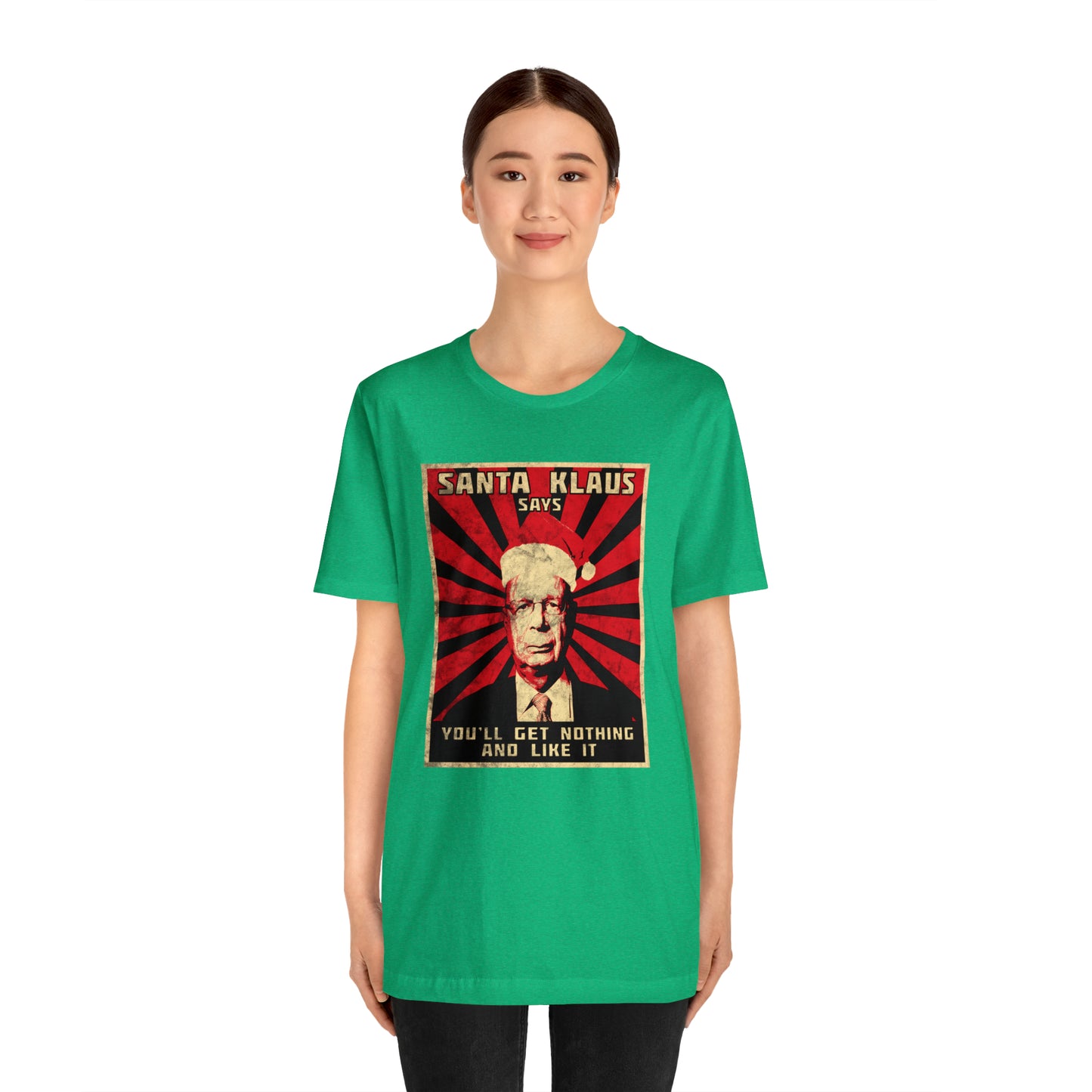 Santa Klaus Says You'll Get Nothing And Like It Holiday Unisex Jersey Short Sleeve Tee