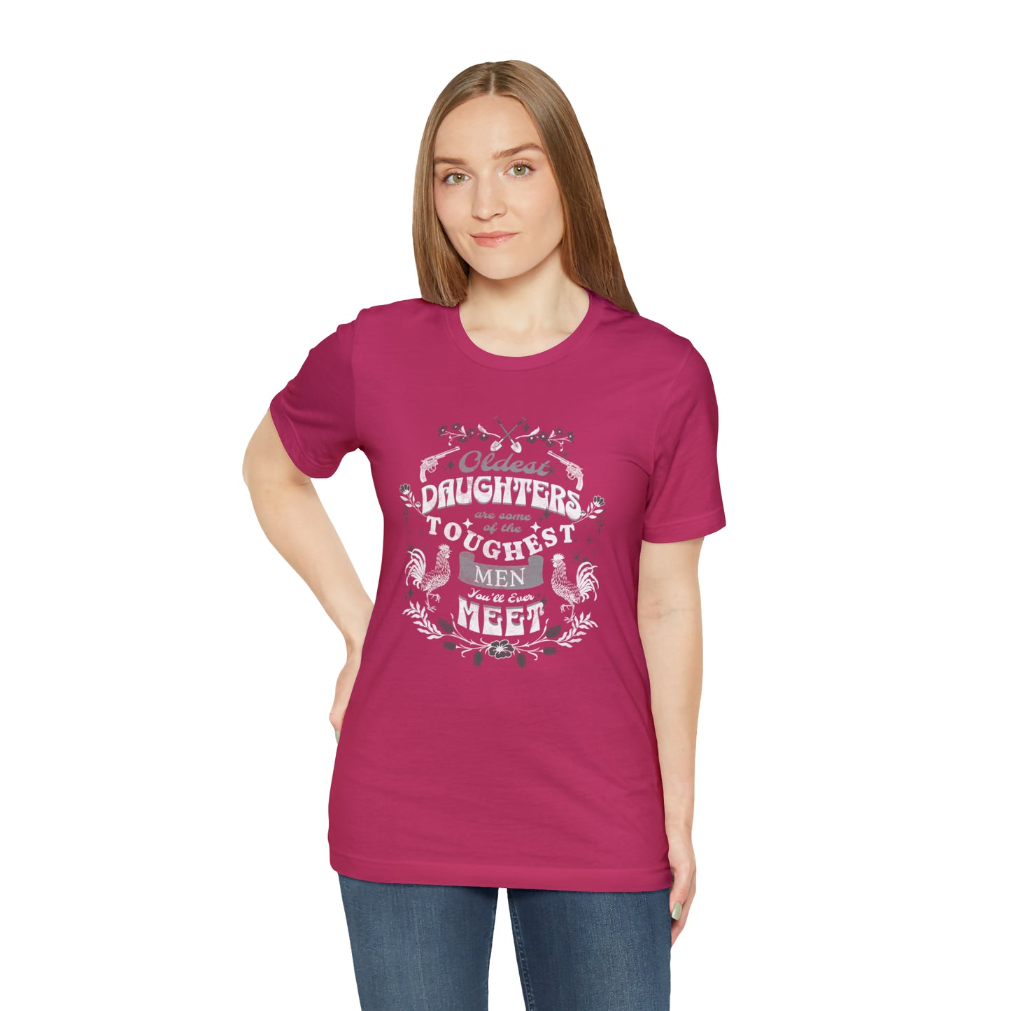 Oldest Daughters Are Some Of the Toughest Men You'll Ever Meet  Unisex Jersey Short Sleeve Tee