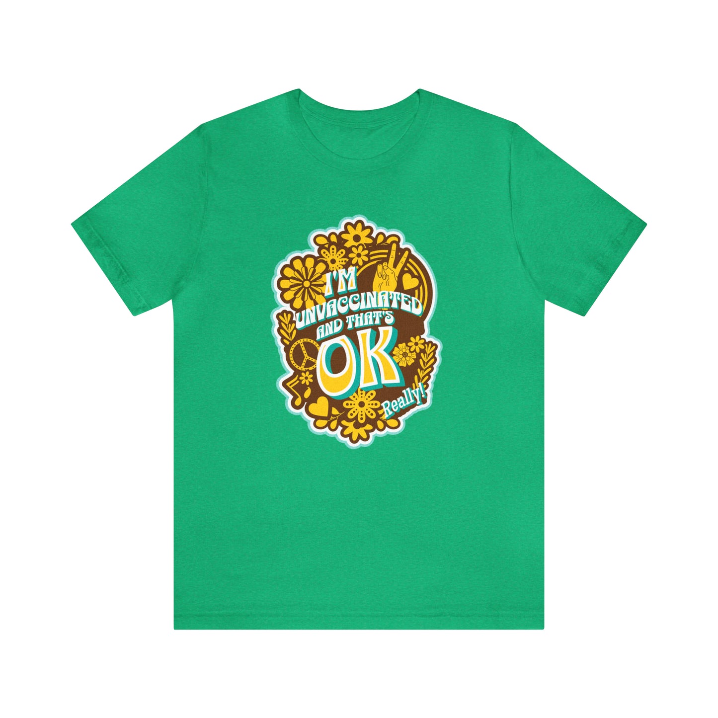 I'm Unvaccinated And That's Ok  Unisex Jersey Short Sleeve Tee