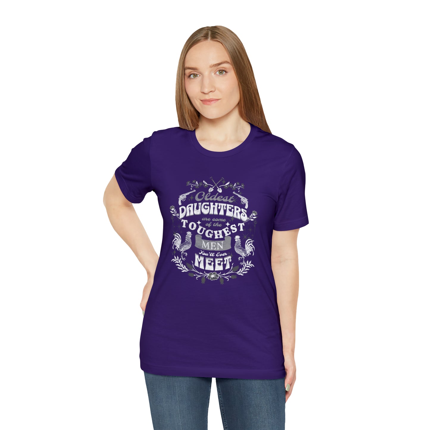 Oldest Daughters Are Some Of the Toughest Men You'll Ever Meet  Unisex Jersey Short Sleeve Tee