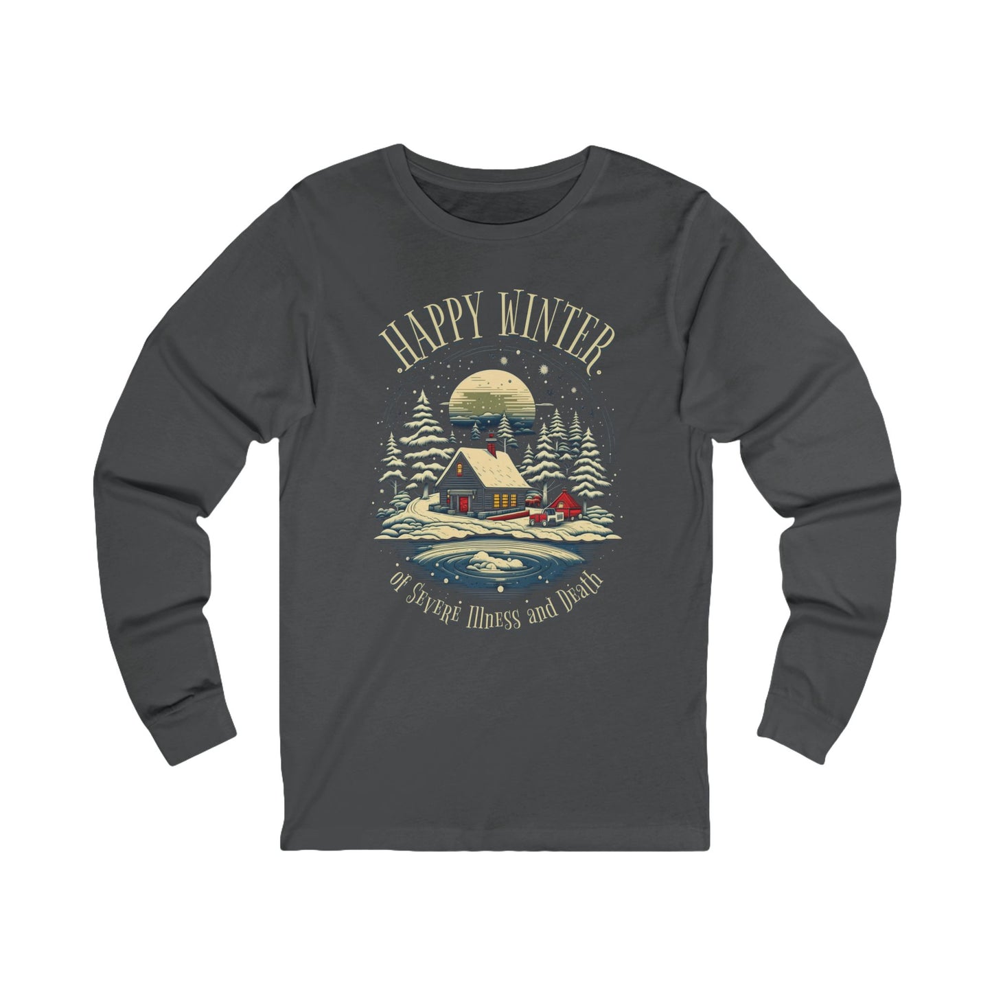 Happy Winter of Severe Illness and Death Long Sleeve Tee