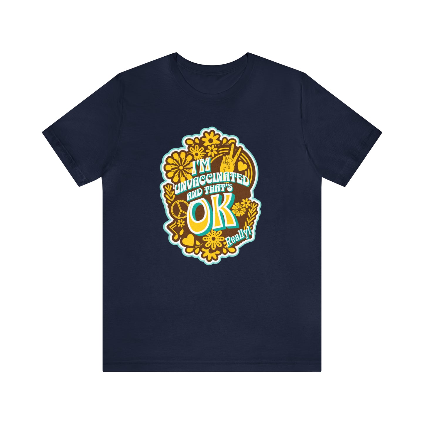 I'm Unvaccinated And That's Ok  Unisex Jersey Short Sleeve Tee