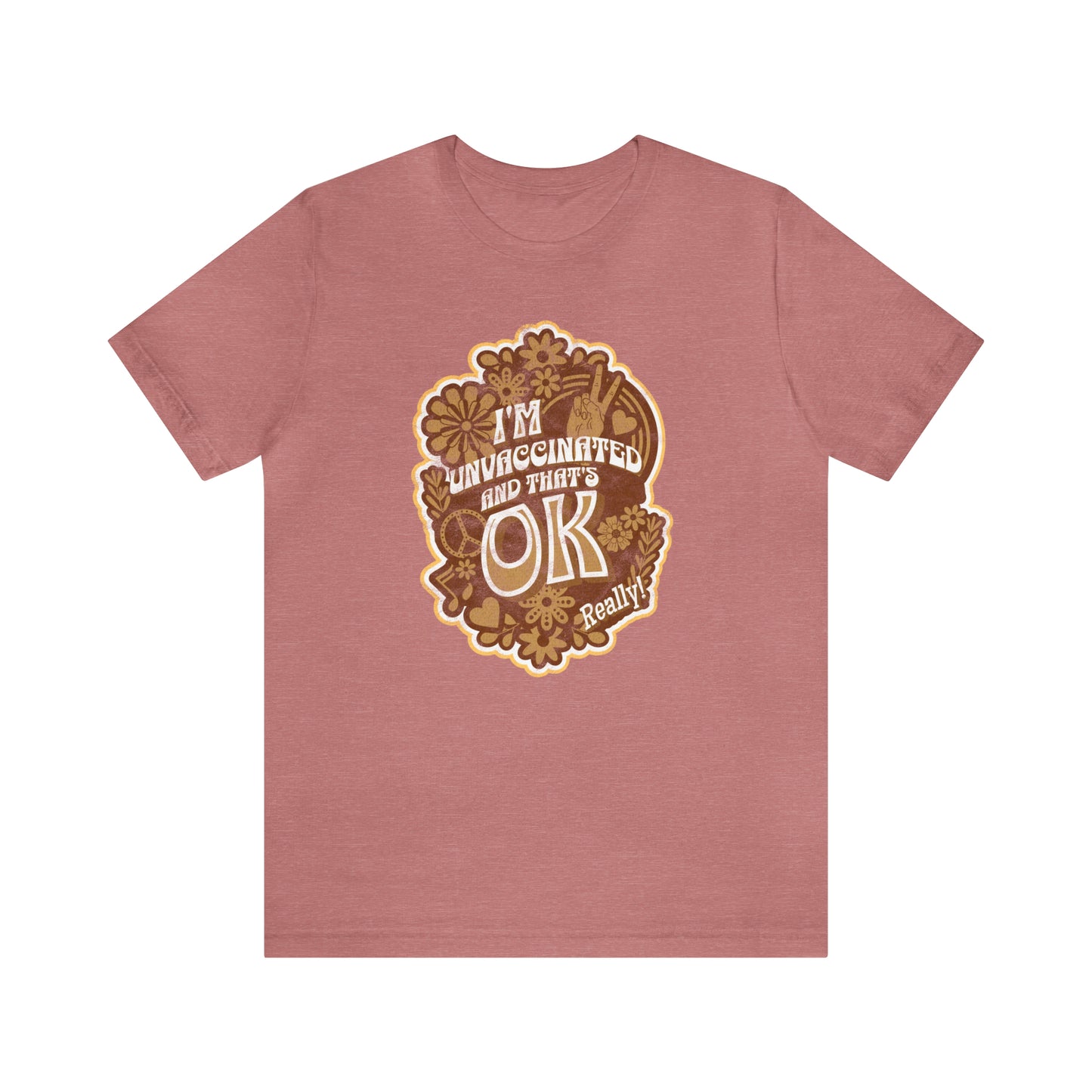 I'm Unvaccinated And That's Ok Unisex Jersey Short Sleeve Tee