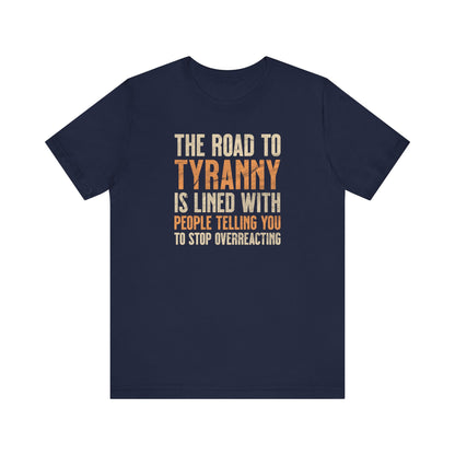 The Road To Tyranny T-Shirt