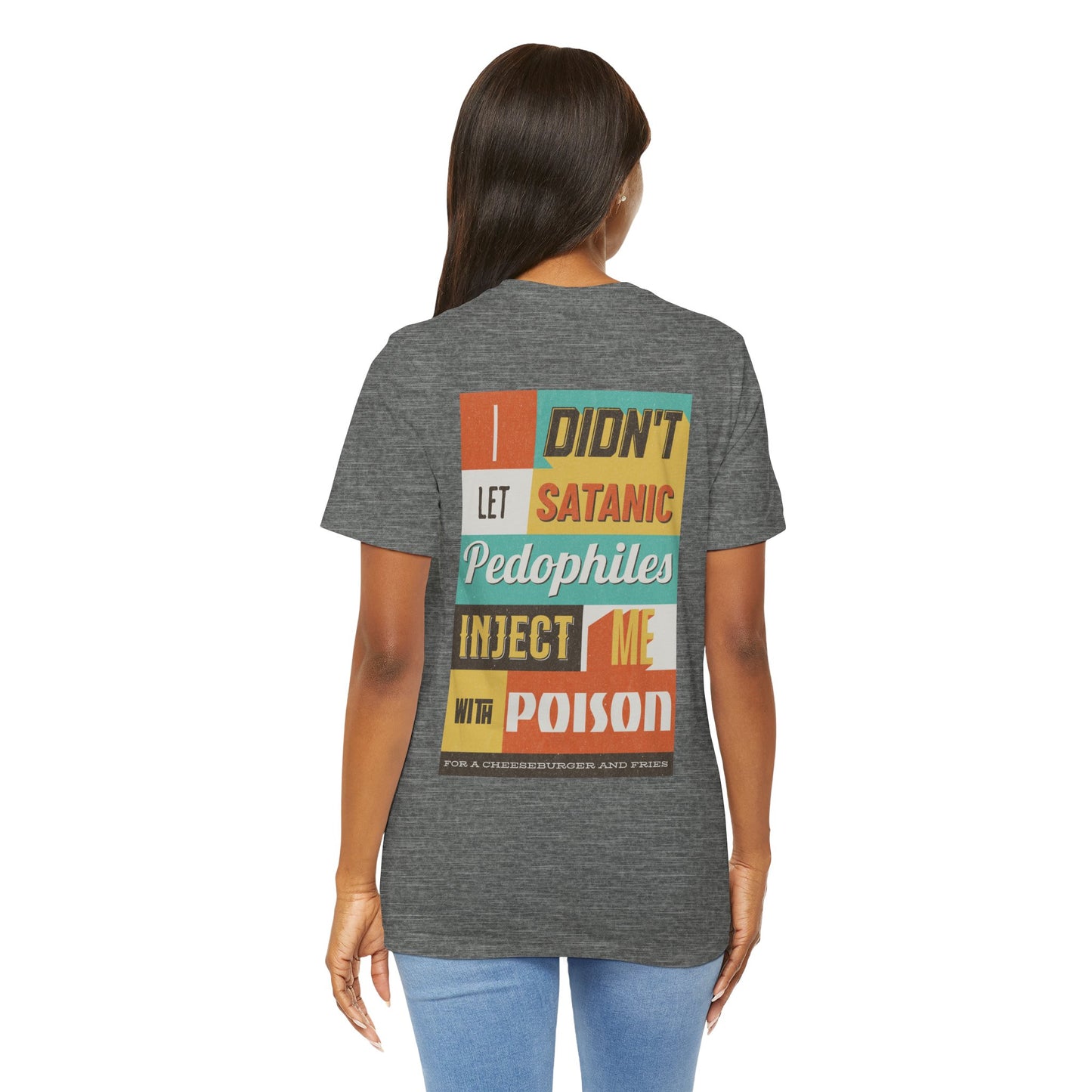 I didn’t let satanic pedophiles inject me with poison for a cheeseburger and fries