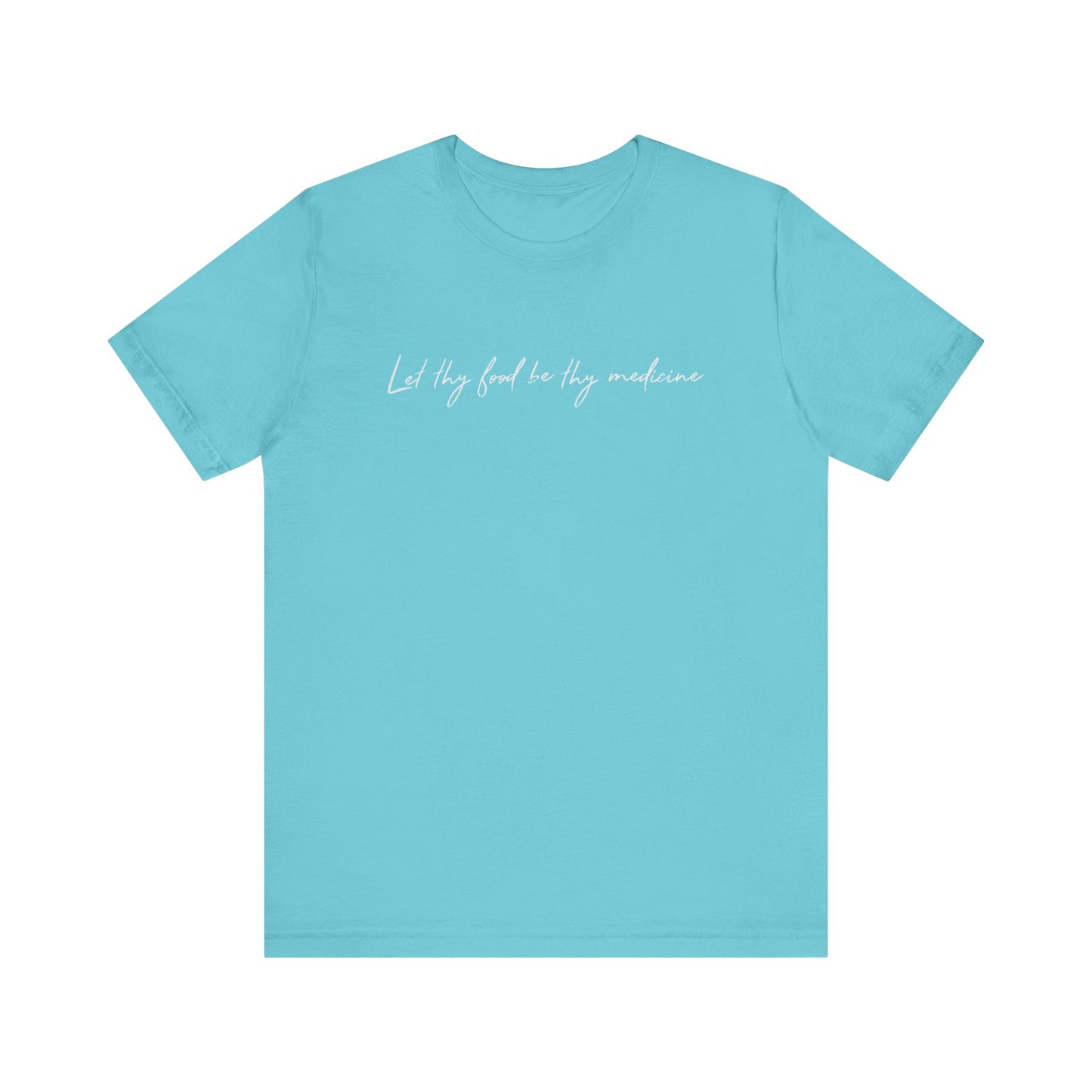Let Thy Food Be Thy Medicine Handwritten T-Shirt