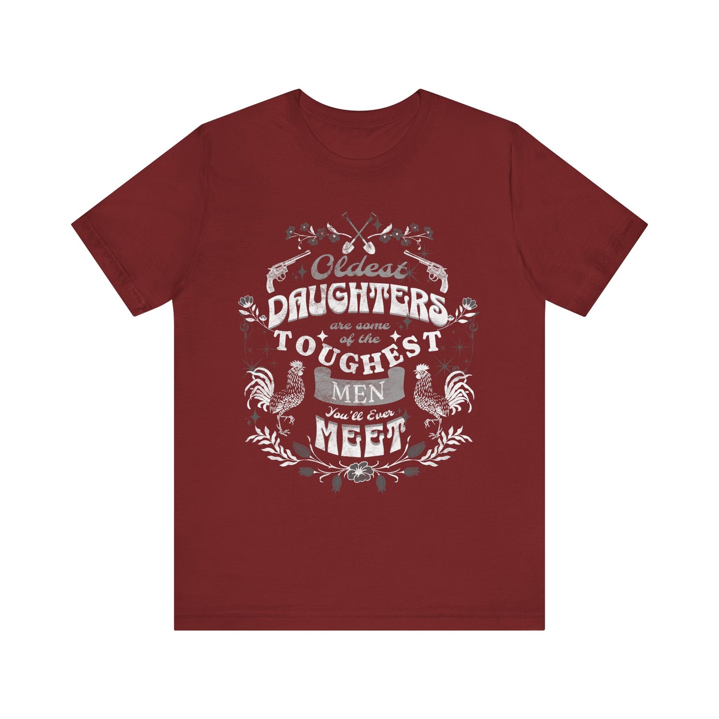 Oldest daughters are some of the toughest men you'll ever meet Unisex Jersey Short Sleeve Tee