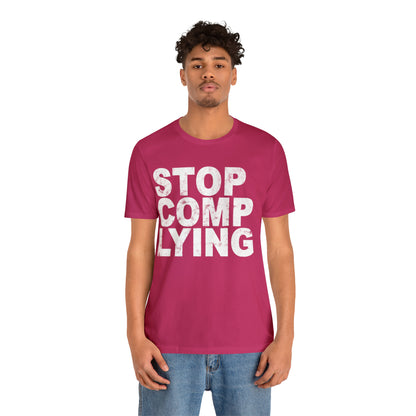Stop Complying Unisex Jersey Short Sleeve Tee