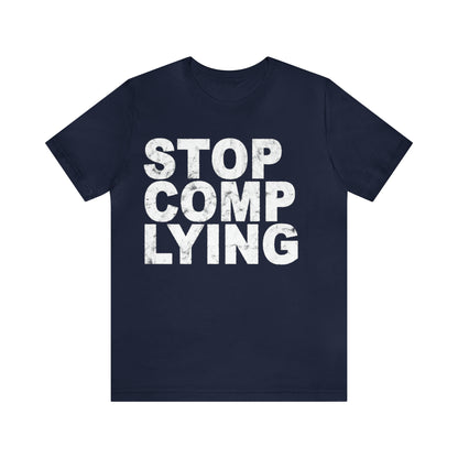 Stop Complying Unisex Jersey Short Sleeve Tee
