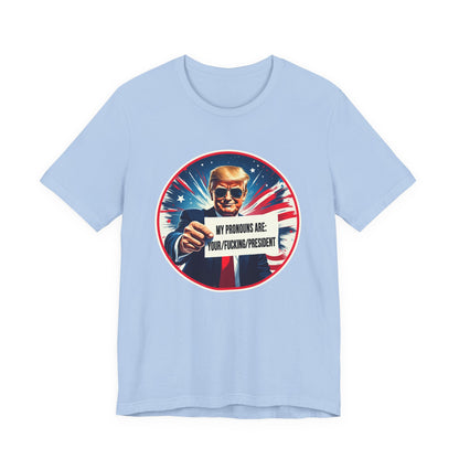 Trump Presidential Pronouns Unisex Jersey Short Sleeve Tee