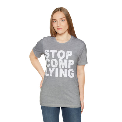 Stop Complying Unisex Jersey Short Sleeve Tee