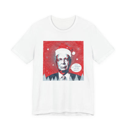Klaus Schwab "Yule Get Nothing And Like It!" Holiday Unisex Jersey Short Sleeve Tee