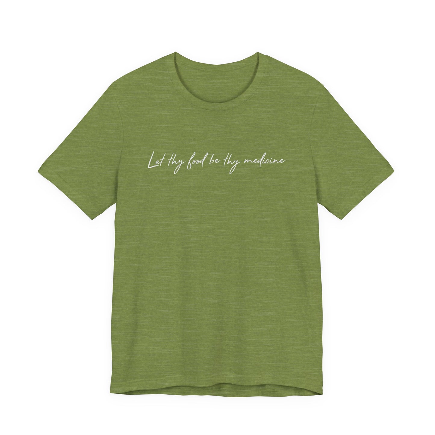 Let Thy Food Be Thy Medicine Handwritten T-Shirt