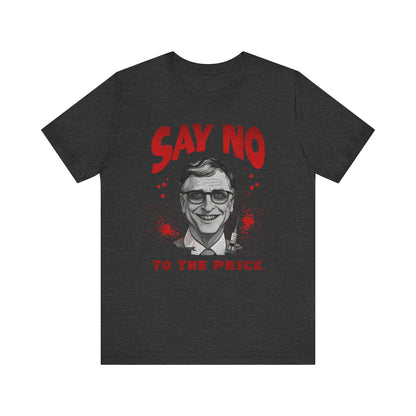 Say No to the Prick Unisex Jersey Short Sleeve Tee