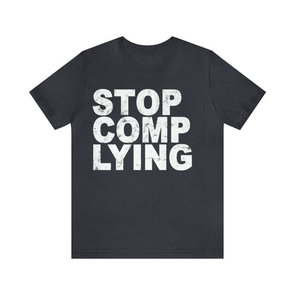 Stop Complying Unisex Jersey Short Sleeve Tee