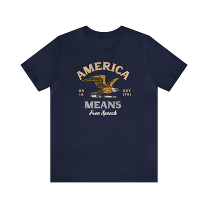 America Means Free Speech 1st Amendment T-Shirt Unisex Jersey Short Sleeve Tee