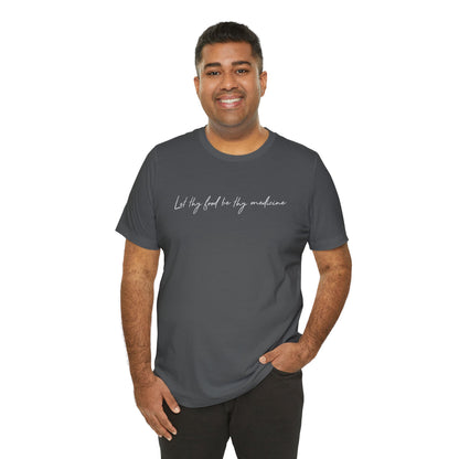 Let Thy Food Be Thy Medicine Handwritten T-Shirt