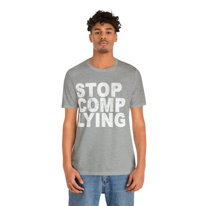 Stop Complying Unisex Jersey Short Sleeve Tee