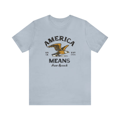 America Means Free Speech 1st Amendment T-Shirt Unisex Jersey Short Sleeve Tee