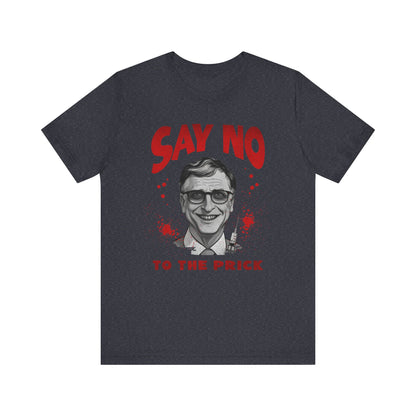 Say No to the Prick Unisex Jersey Short Sleeve Tee