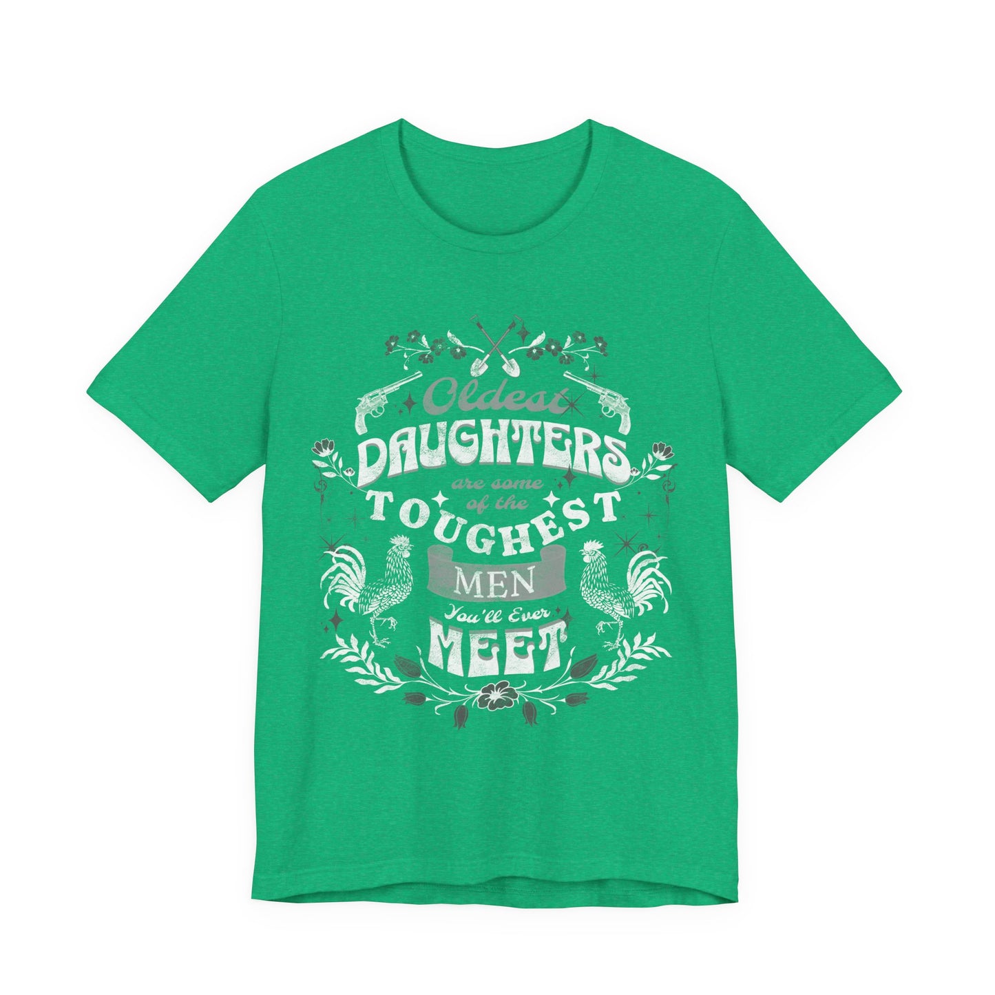 Oldest daughters are some of the toughest men you'll ever meet Unisex Jersey Short Sleeve Tee