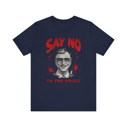 Say No to the Prick Unisex Jersey Short Sleeve Tee