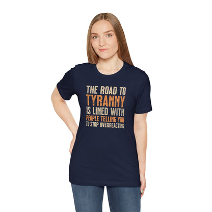 The Road To Tyranny T-Shirt