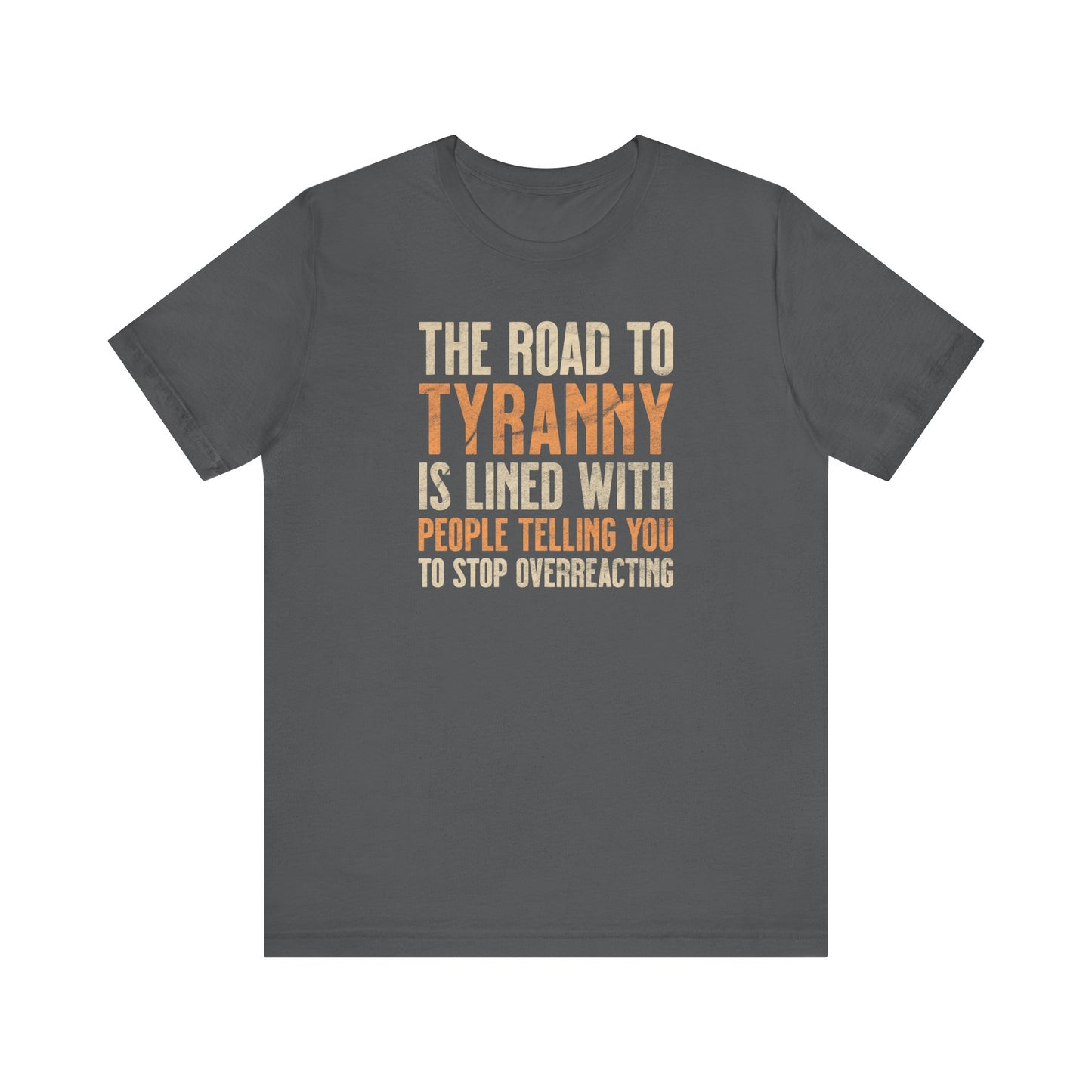 The Road To Tyranny T-Shirt