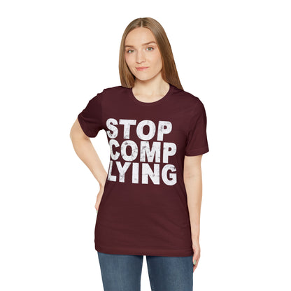 Stop Complying Unisex Jersey Short Sleeve Tee