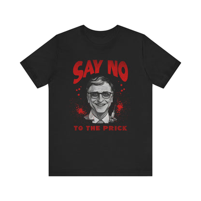 Say No to the Prick Unisex Jersey Short Sleeve Tee