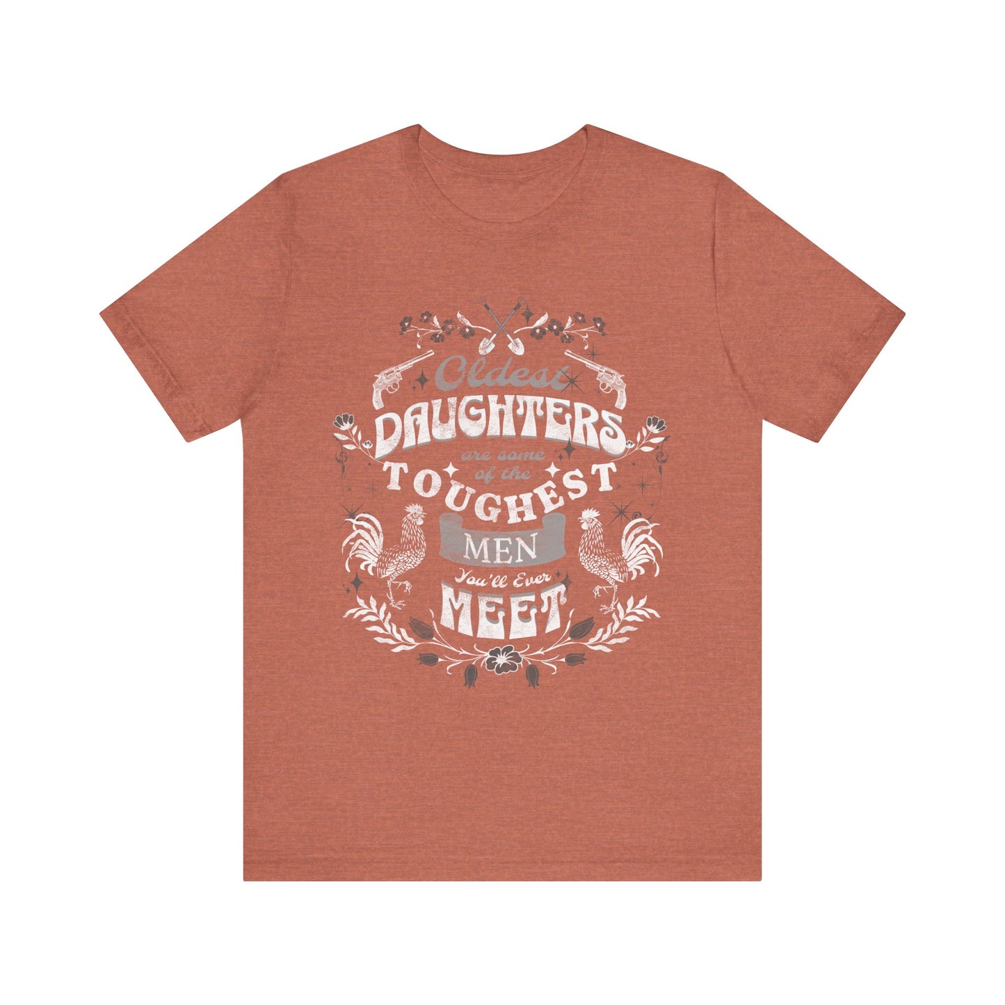 Oldest daughters are some of the toughest men you'll ever meet Unisex Jersey Short Sleeve Tee