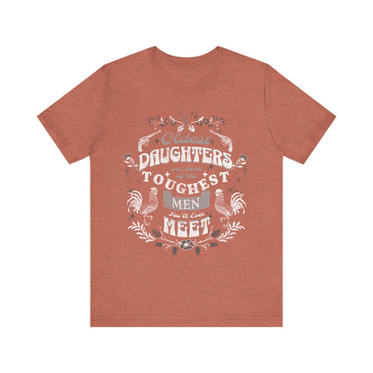 Oldest daughters are some of the toughest men you'll ever meet Unisex Jersey Short Sleeve Tee