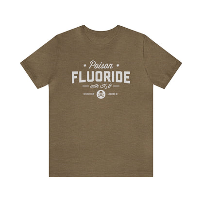 Fluoride Awareness Funny Label Unisex Jersey Short Sleeve Tee