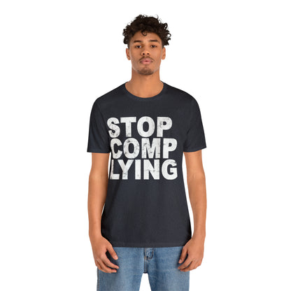 Stop Complying Unisex Jersey Short Sleeve Tee