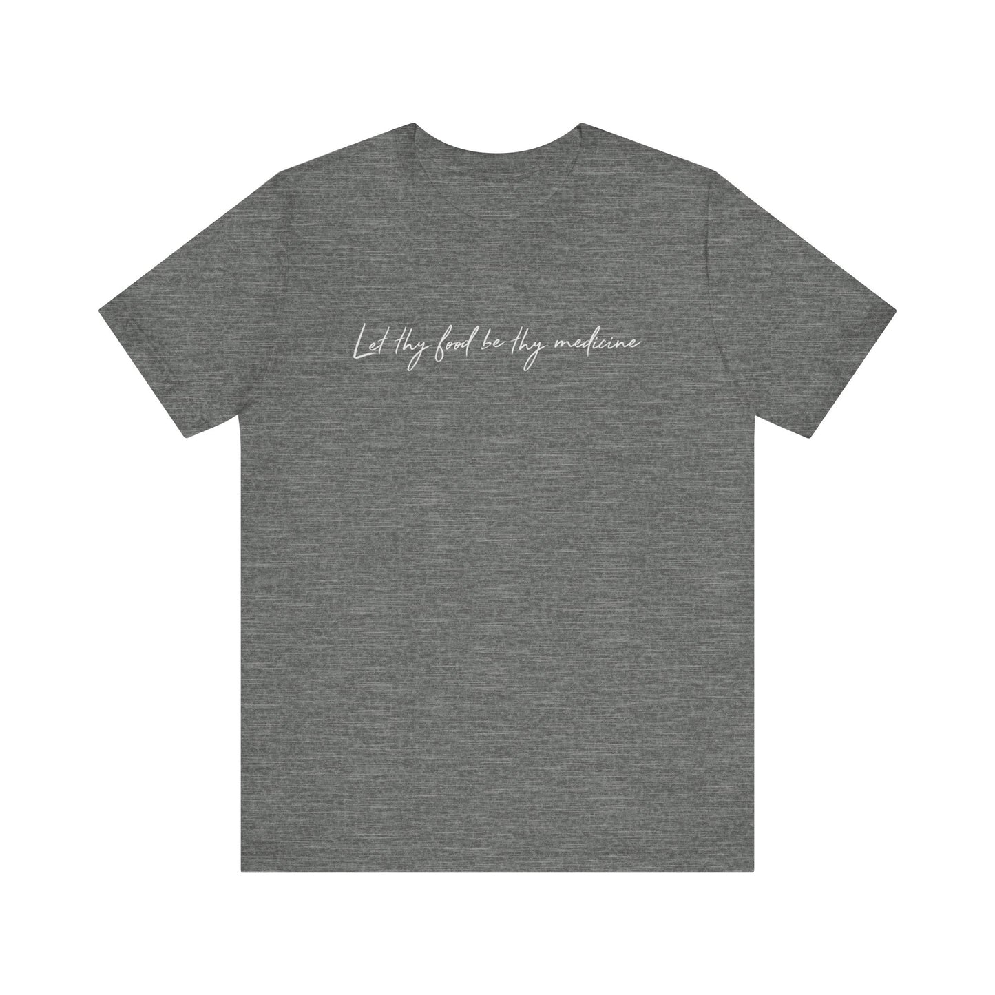 Let Thy Food Be Thy Medicine Handwritten T-Shirt