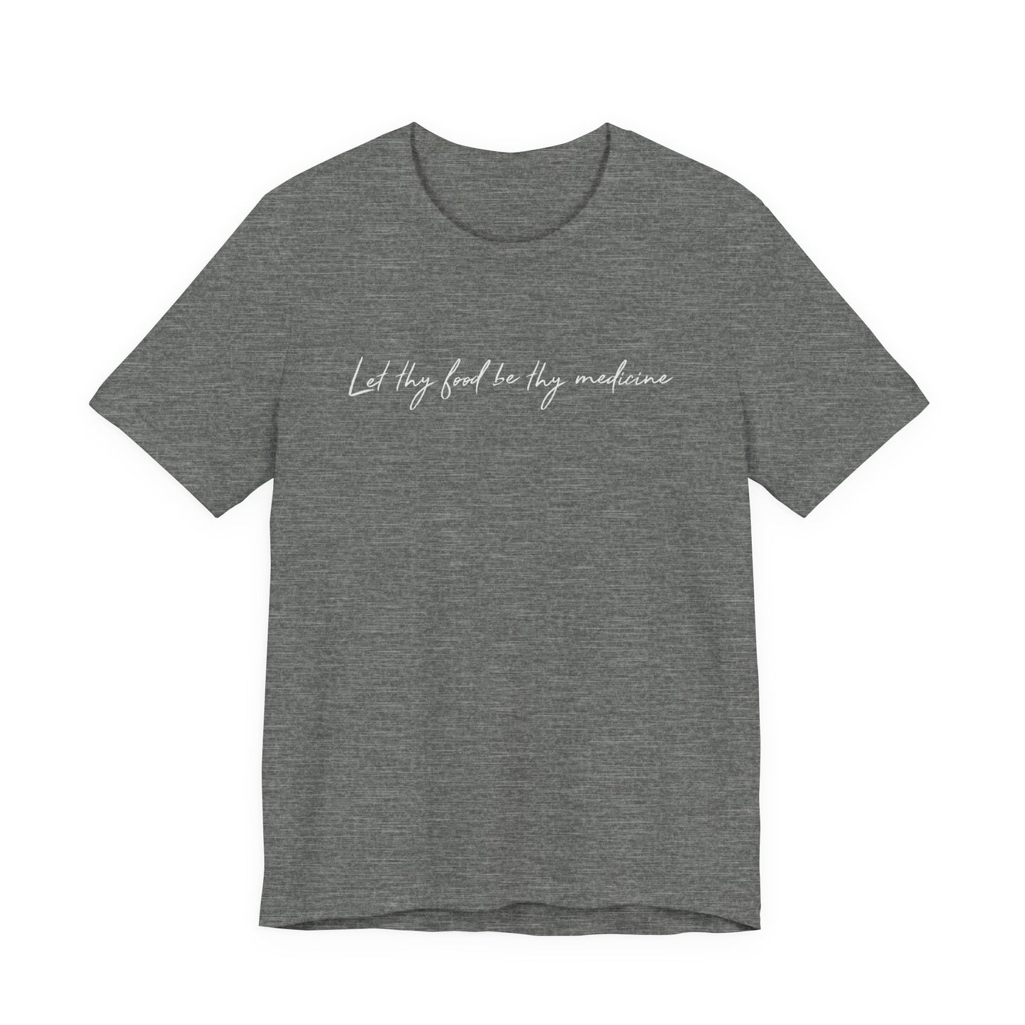 Let Thy Food Be Thy Medicine Handwritten T-Shirt