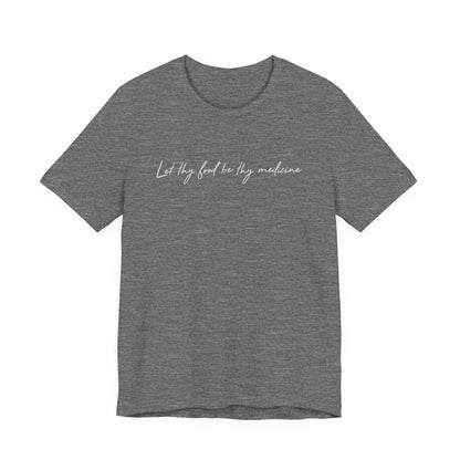 Let Thy Food Be Thy Medicine Handwritten T-Shirt
