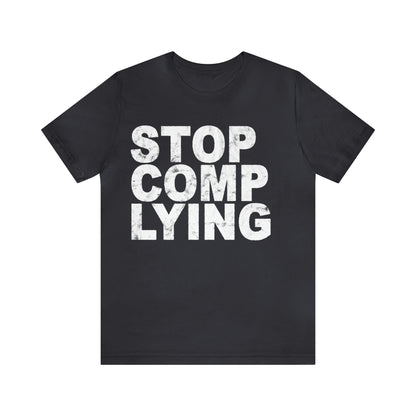 Stop Complying Unisex Jersey Short Sleeve Tee